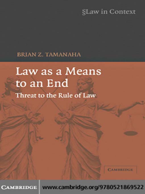 Title details for Law as a Means to an End by Brian Z. Tamanaha - Available